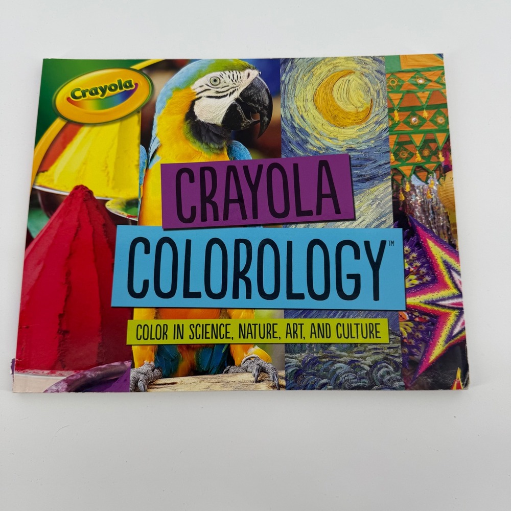 Crayola‎ Colorology Book: Color in Science, Nature, Art & Culture